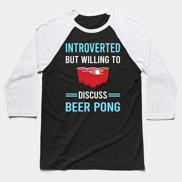 Introverted Beer Pong Baseball T-Shirt by Good Day